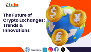 The Future of Crypto Exchanges: Trends & Innovations