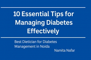 10 Essential Tips for Managing Diabetes Effectively