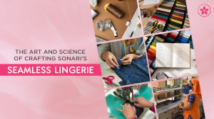 The Art and Science of Crafting Sonari’s Seamless Lingerie