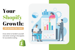 Scaling Your Shopify Store: When to DIY vs. Partner with Experts 