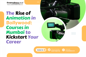 The Rise of Animation in Bollywood: Courses in Mumbai to Kickstart Your Career