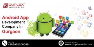 Duplex Technologies Service: A Trusted Android App Development Company in Gurgaon