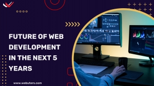 The Future of Web Development: What to Expect in the Next 5 Years