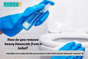How do you remove heavy limescale from a toilet?