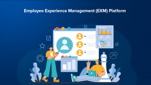 Empowering the Modern Workforce with Employee Experience Management Platforms