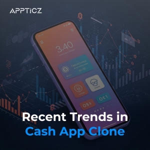 Recent Trends In Cash App Clone 