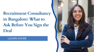 Recruitment Consultancy in Bangalore: What to Ask Before You Sign the Deal
