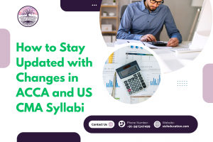 How to Stay Updated with Changes in ACCA and US CMA Syllabi
