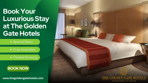 Luxurious Stay at The Golden Gate Hotels: The Pride of Delhi