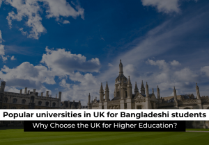 Popular universities in UK for Bangladeshi students