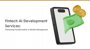 Fintech AI Development Services: Pioneering Transformation in Wealth Management