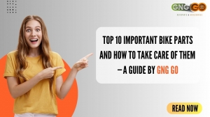 Top 10 Important Bike Parts and How to Take Care of Them — A Guide by GNG GO