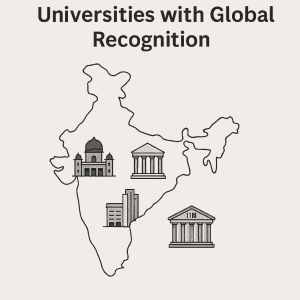 Top Indian Universities with Global Recognition: Shaping the Future of Global Academia