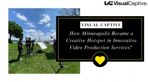 How Minneapolis Became a Creative Hotspot in Innovative Video Production Services?