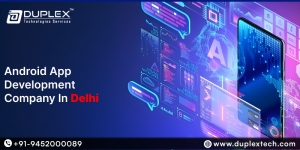Revolutionizing Mobile Experiences: Best Android App Developers in Delhi