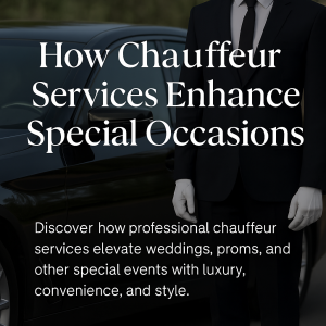 How Chauffeur Services Enhance Special Occasions