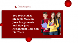 Top 10 Mistakes Students Make in Java Assignments and How Java Assignment Help Can Fix Them