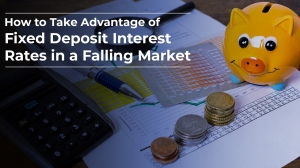 How to Take Advantage of Fixеd Dеposit Intеrеst Ratеs in a Falling Markеt