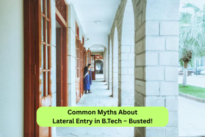 Common Myths About Lateral Entry in B.Tech – Busted!