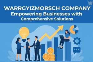 Warrgyizmorsch Company: Empowering Businesses with Comprehensive Solutions
