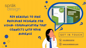Key Reasons to Hire Brochure Designer for Visual Communication That Connects with Your Audience
