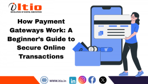 How Payment Gateways Work: A Beginner’s Guide to Secure Online Transactions