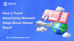 How a Travel Advertising Network Helps Boost Global Reach