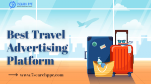 Why Every Travel Business Needs a Travel Advertising Platform