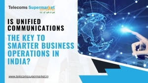 Is Unified Communications the Key to Smarter Business Operations in India?