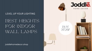 Level Up Your Lighting: Best Heights for Indoor Wall Lamps