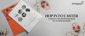 Hop into Easter: Creative Print Marketing Ideas for Small Businesses