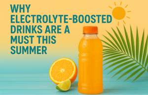 Why Electrolyte-Boosted Drinks Are a Must This Summer