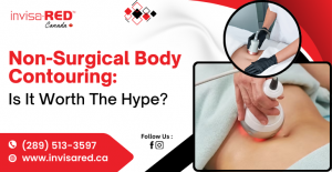 Non-Surgical Body Contouring: Is It Worth The Hype?