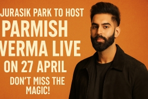 Jurasik Park to Host Parmish Verma Live on 27 April- Don't Miss theMagic!