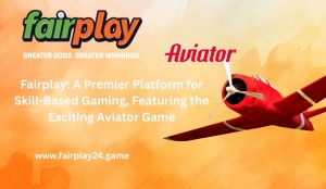Fairplay: A Premier Platform for Skill-Based Gaming, Featuring the Exciting Aviator Game