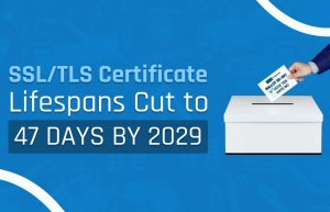 SSL/TLS Certificate Validity Will Be Reduced to Only 47 Days