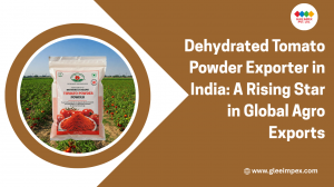 Dehydrated Tomato Powder Exporter in India: A Rising Star in Global Agro Exports