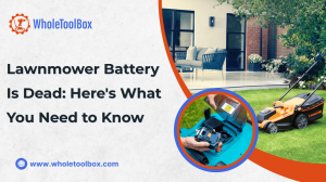 Lawnmower Battery Is Dead: Here's What You Need to Know