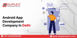 Looking for Android App Developers in Delhi? Get Professional Help Today