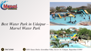 Best Water Park in Udaipur – Marvel Water Park