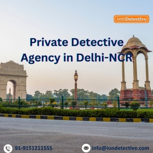 Best Private Detective Agency in Delhi-NCR – Ion Detective You Can Trust