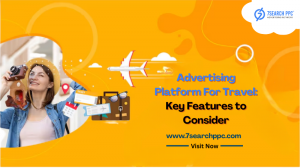 Essential Features to Look for in a Travel Advertising Platform