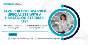 Target Blood Disorder Specialists with a Hematologists Email List