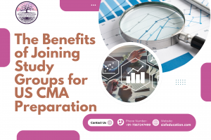 The Benefits of Joining Study Groups for US CMA Preparation