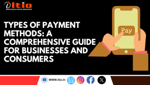 Types of Payment Methods: A Comprehensive Guide for Businesses and Consumers