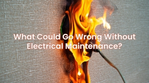 The Essential Guide to Electrical Maintenance for Safer, Smarter Living