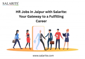 HR Jobs in Jaipur with Salarite: Your Gateway to a Fulfilling Career