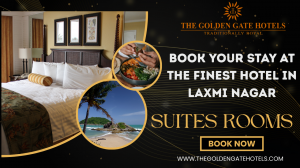 Golden Gate Hotel: Book Your Stay at the Finest Hotel in Laxmi Nagar
