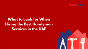 What to Look for When Hiring the Best Handyman Services in the UAE