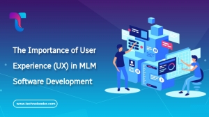 The Importance of User Experience (UX) in MLM Software Development